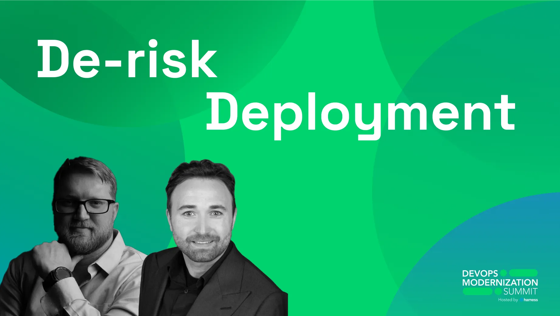 Two men in black and white photos on a green background with the text 'De-risk Deployment' and 'DevOps Modernization Summit Hosted by Harness'.