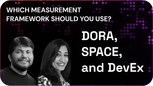 Banner with a man and a woman smiling, text reads: Which measurement framework should you use? DORA, SPACE, and DevEx.