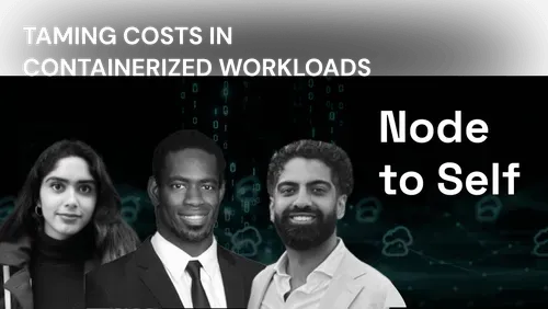 Banner with text 'Taming costs in containerized workloads' and 'Node to Self' alongside portraits of three professionals in business attire.
