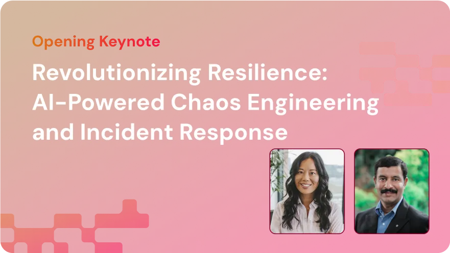 Opening keynote titled 'Revolutionizing Resilience: AI-Powered Chaos Engineering and Incident Response' with photos of a smiling woman and man against a red gradient background.
