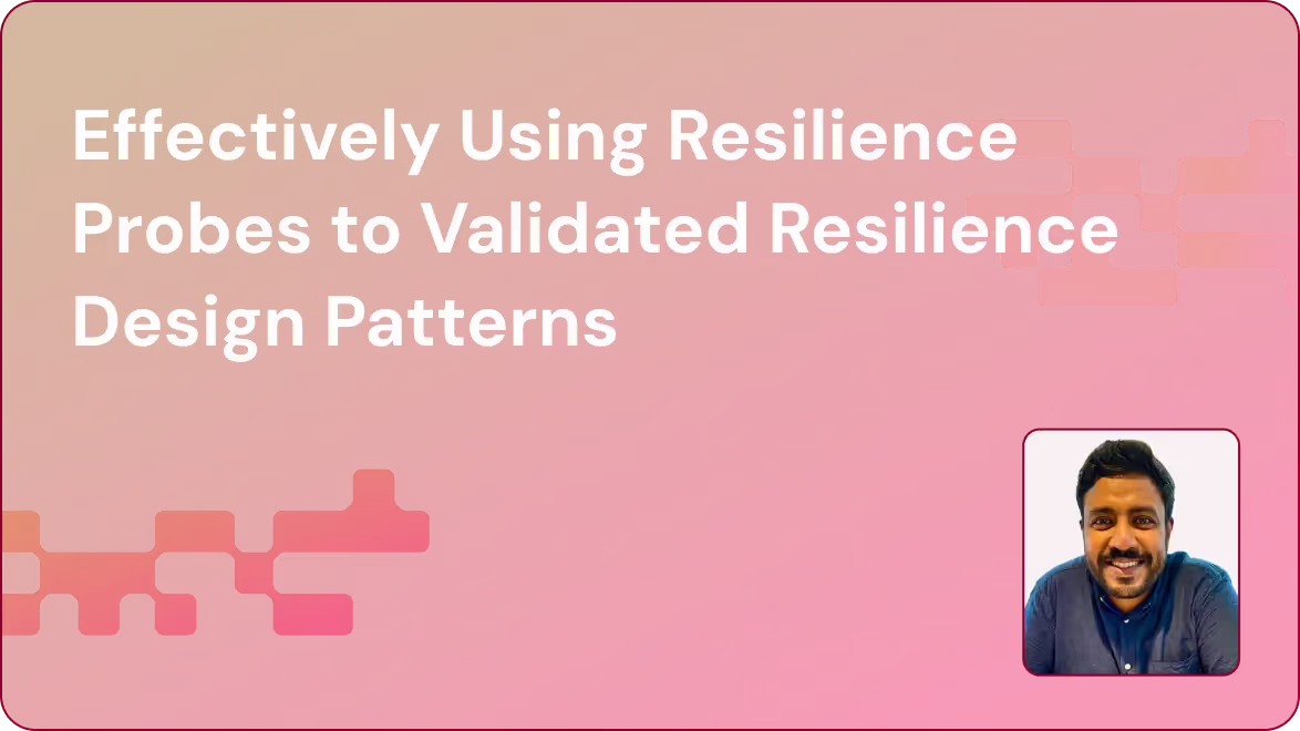 Presentation slide titled 'Effectively Using Resilience Probes to Validate Resilience Design Patterns' with a smiling man in a blue shirt in the bottom right corner.