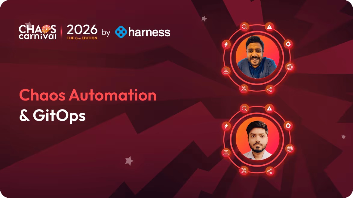 Chaos Carnival 2026 by Harness featuring two speakers for Chaos Automation and GitOps on a dark red background with gear patterns.