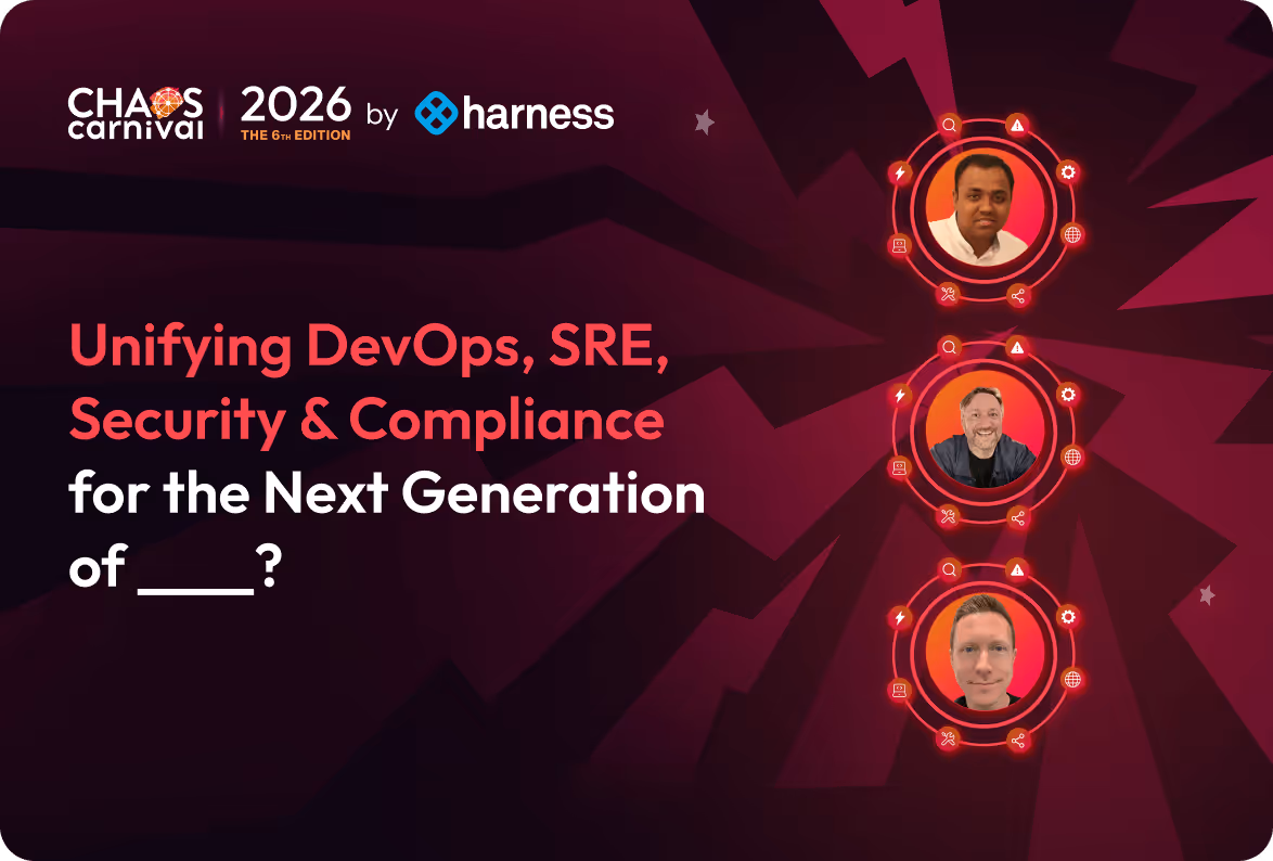Chaos Carnival 2026 by Harness event with the theme Unifying DevOps, SRE, Security & Compliance for the Next Generation of __?, featuring three speakers' circular portraits on a dark red background.