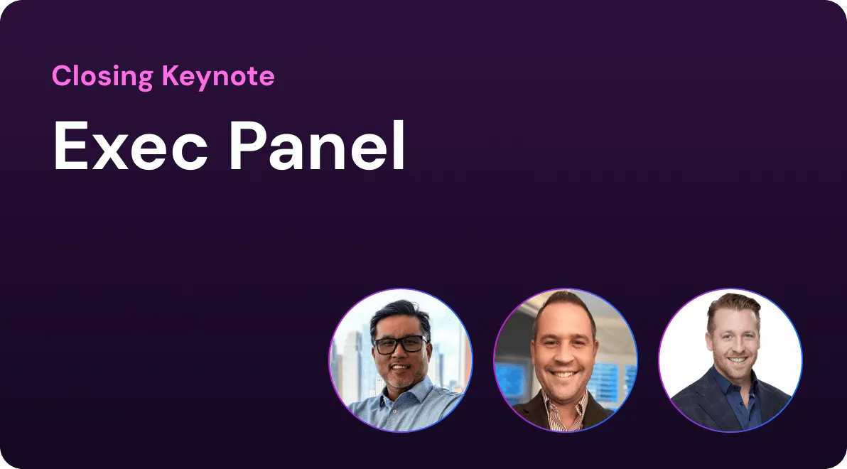 Closing Keynote title card: "Exec Panel," with three panelist headshots.