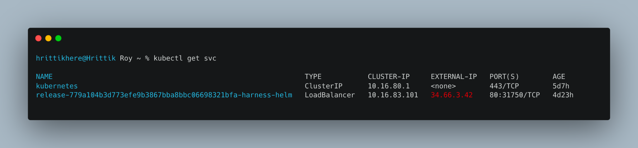 Terminal output of kubectl get svc showing the Harness Helm release LoadBalancer service and its external IP