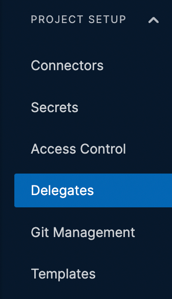 Delegates option selected under Project Setup in the Harness navigation menu