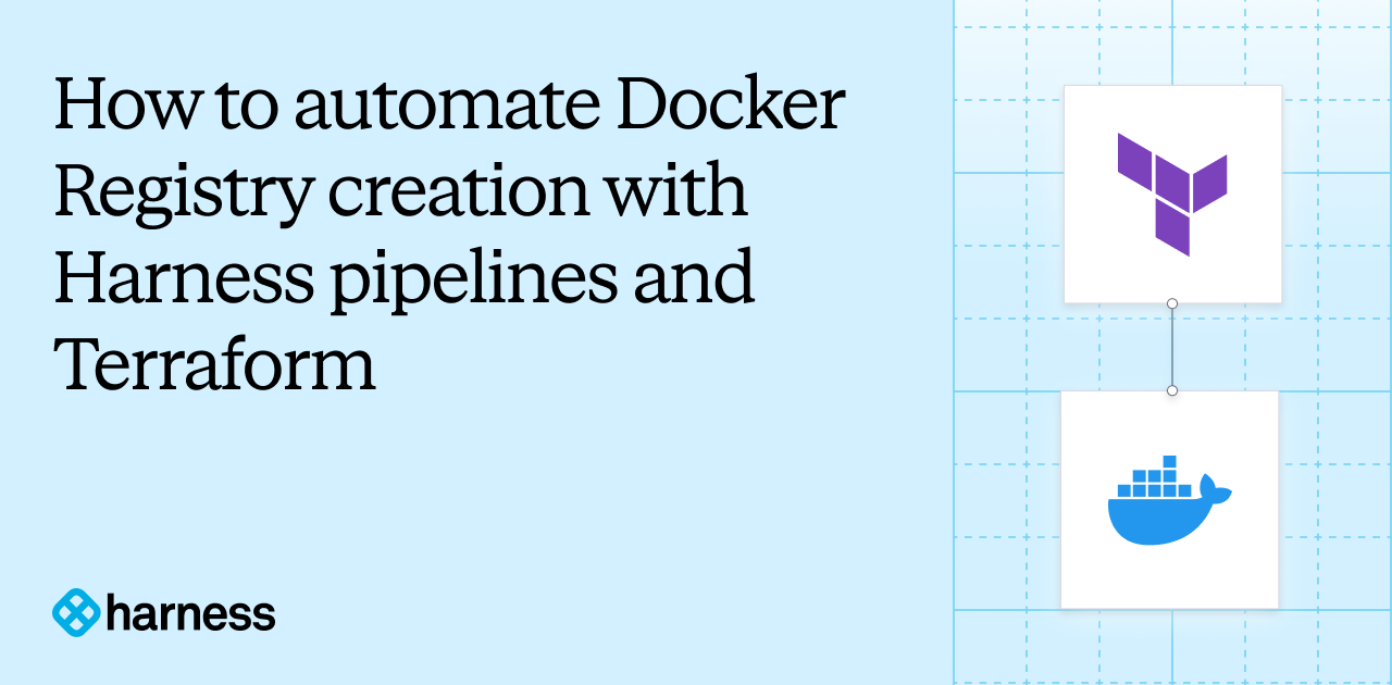 How to automate Docker Registry creation with Harness Pipelines and Terraform