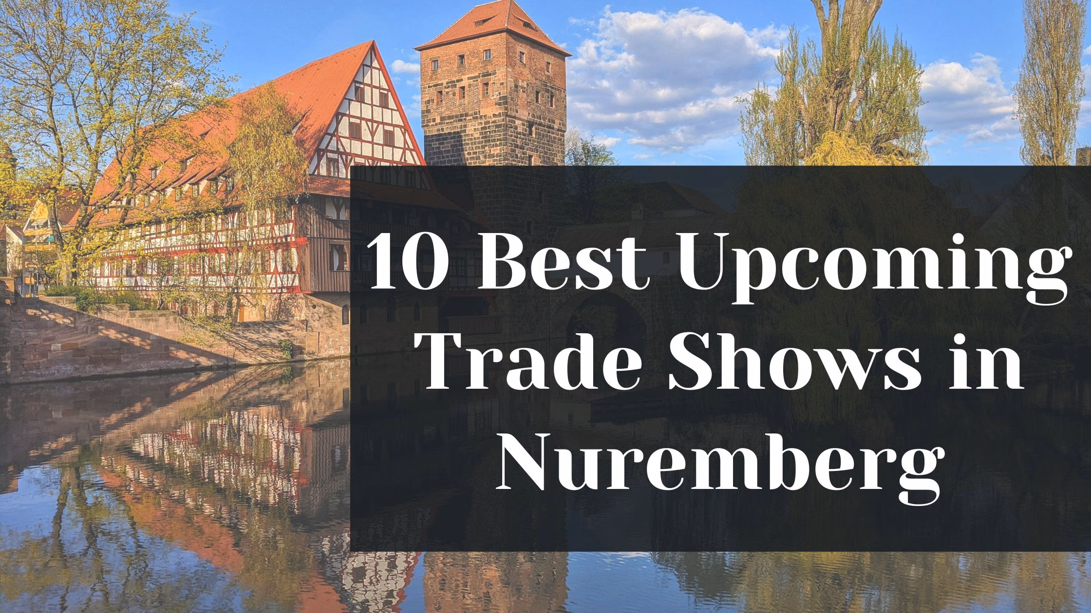 The 10 Best Trade Shows in Nuremberg in 2027 