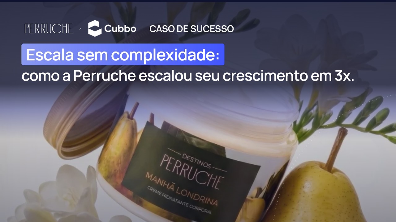 Caso de sucesso Perruche e Cubbo: escala sem complexidade