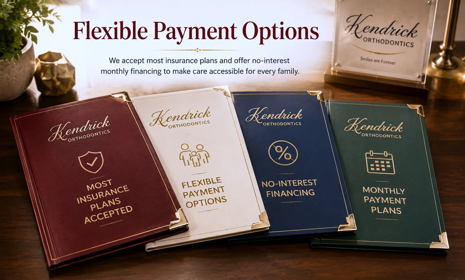 Branded folders showing flexible payment options, insurance plans, and monthly financing at Kendrick Orthodontics in Kissimmee, FL