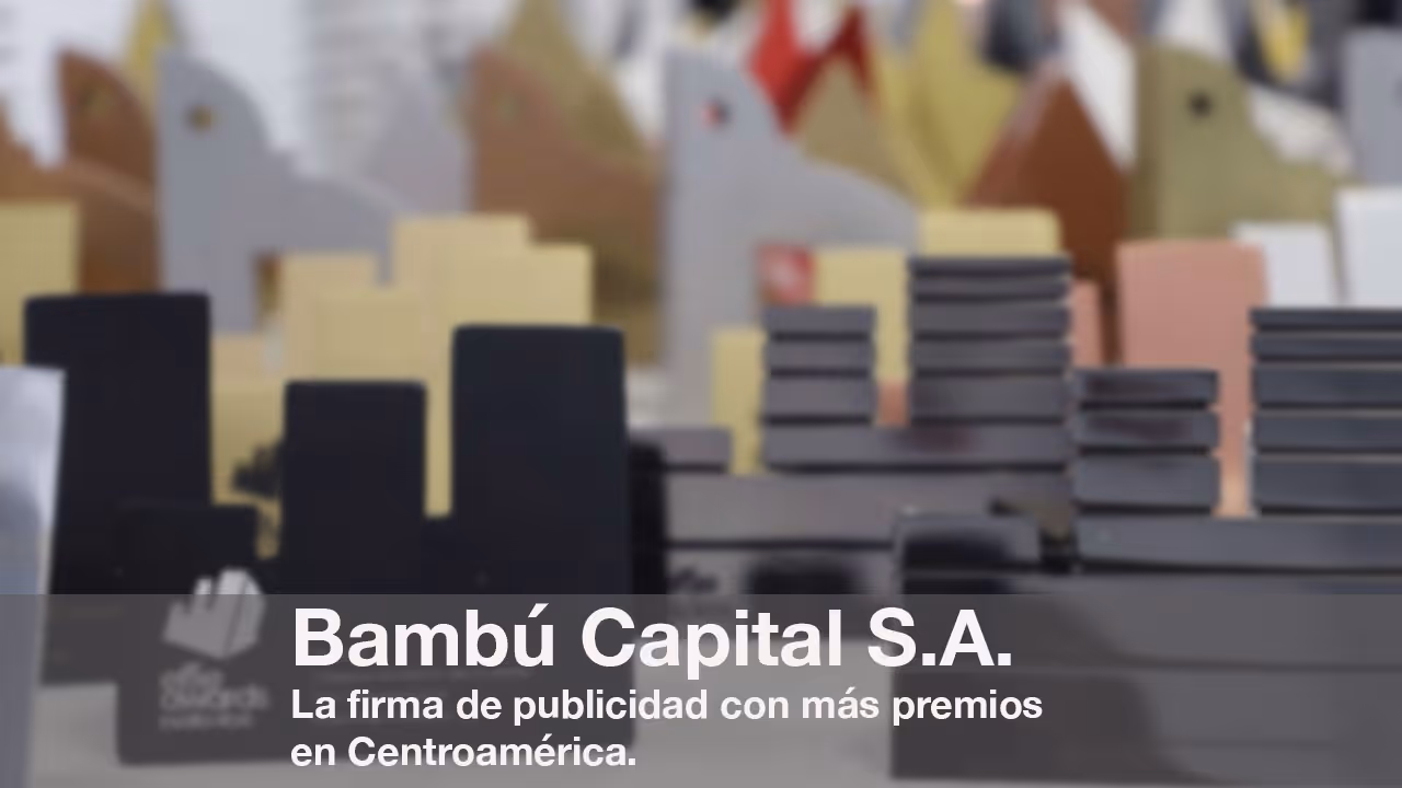 Bambú Capital S.A. la firma de publicidad con más premios en Centroamérica