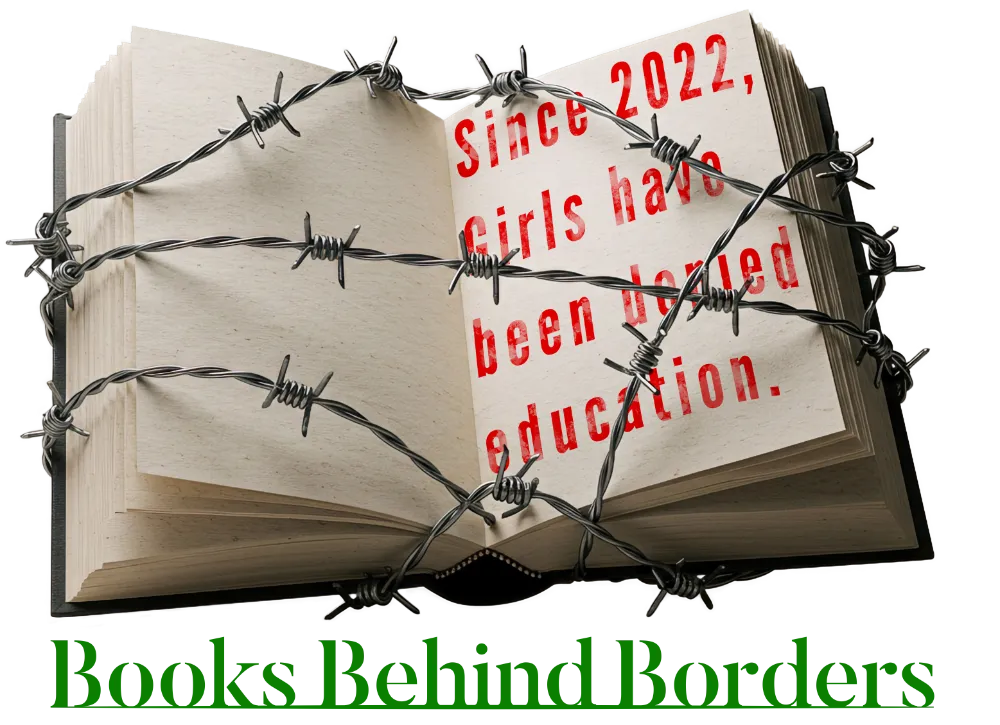 Open book wrapped in barbed wire with red text saying 'Since 2022, Girls have been denied education.' and 'Books Behind Borders' in green below.