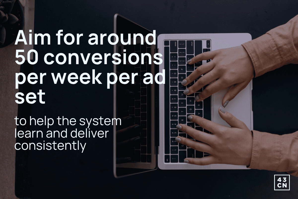 50-conversions-per-week-per-ad-set-to-help-the-system-learn-and-deliver-consistently