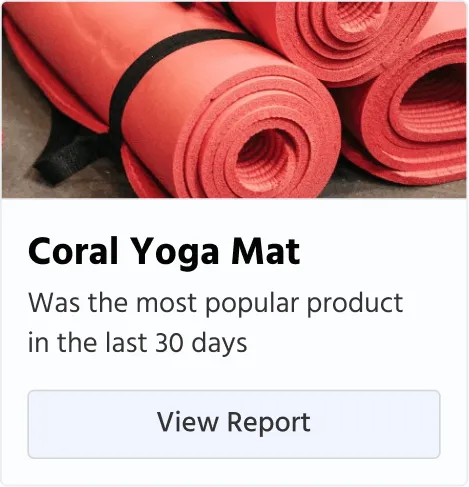 A report showing that the coral yoga mat was the most popular product in the last 30 days