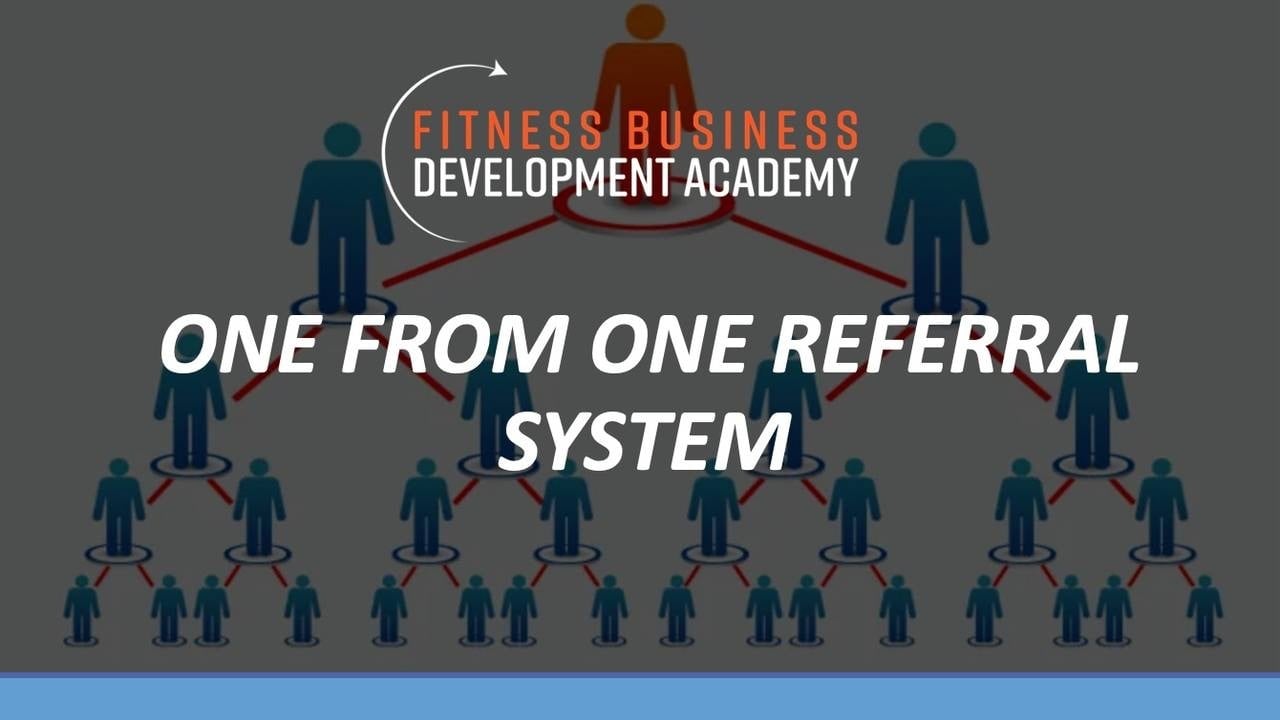 One from one referral system ad by the Fitness Business Development Academy.