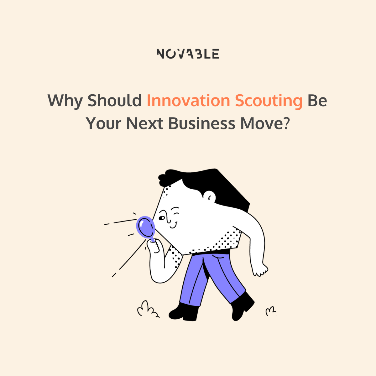 Why Should Innovation Scouting Be Your Next Business Move?