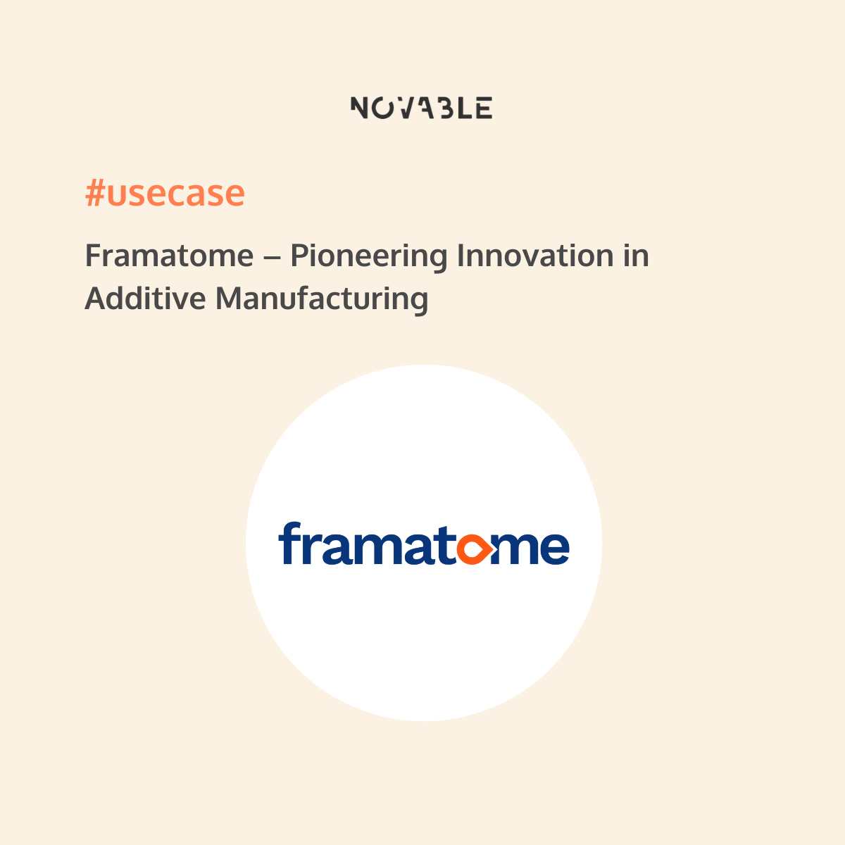 Framatome – Pioneering Innovation in Additive Manufacturing