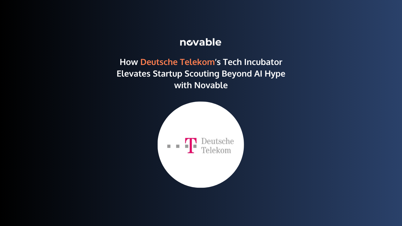 How Deutsche Telekom’s Tech Incubator Elevates Startup Scouting Beyond AI Hype with Novable