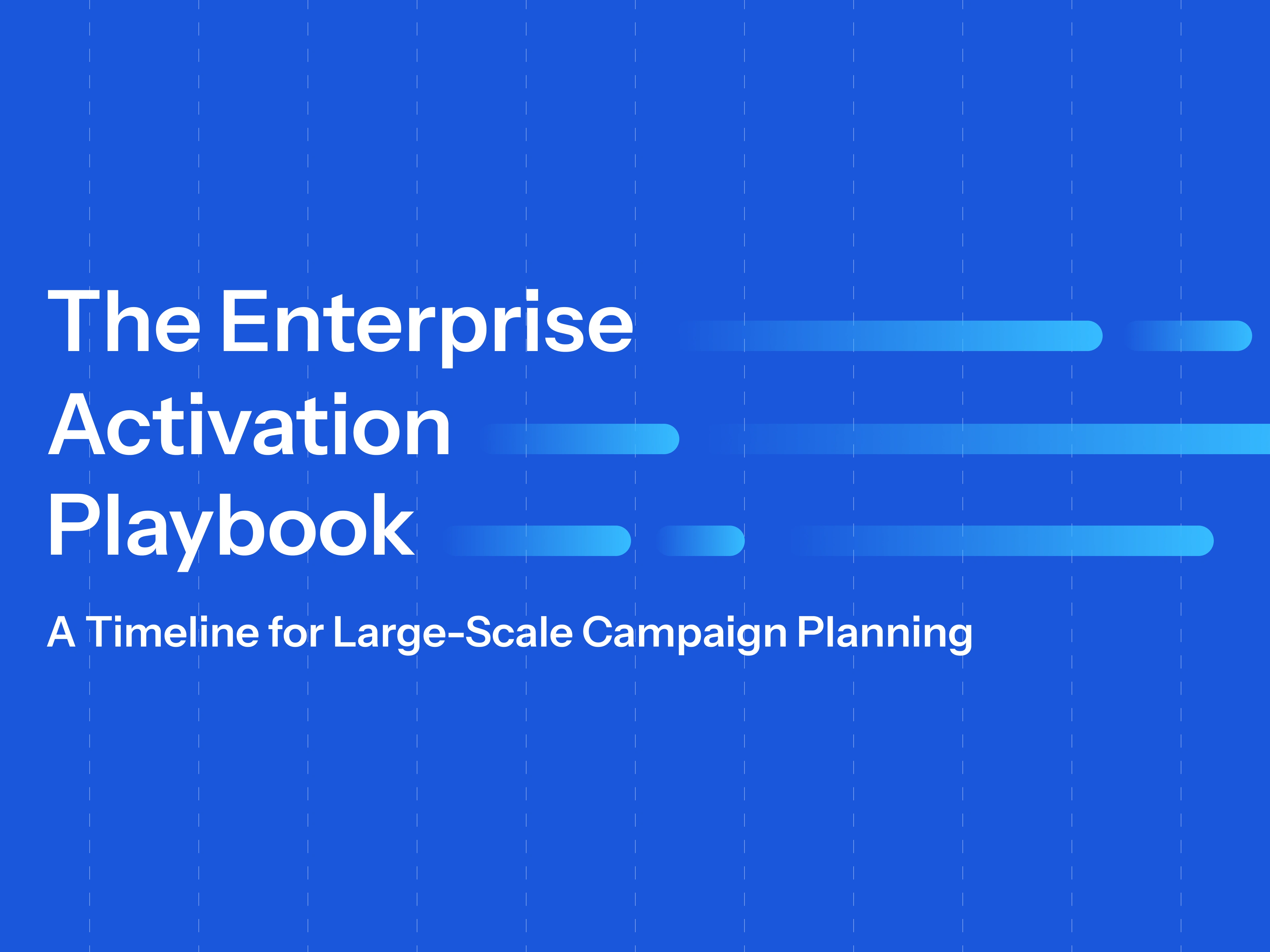 Blue title slide: The Enterprise Activation Playbook, a timeline for large-scale campaign planning.