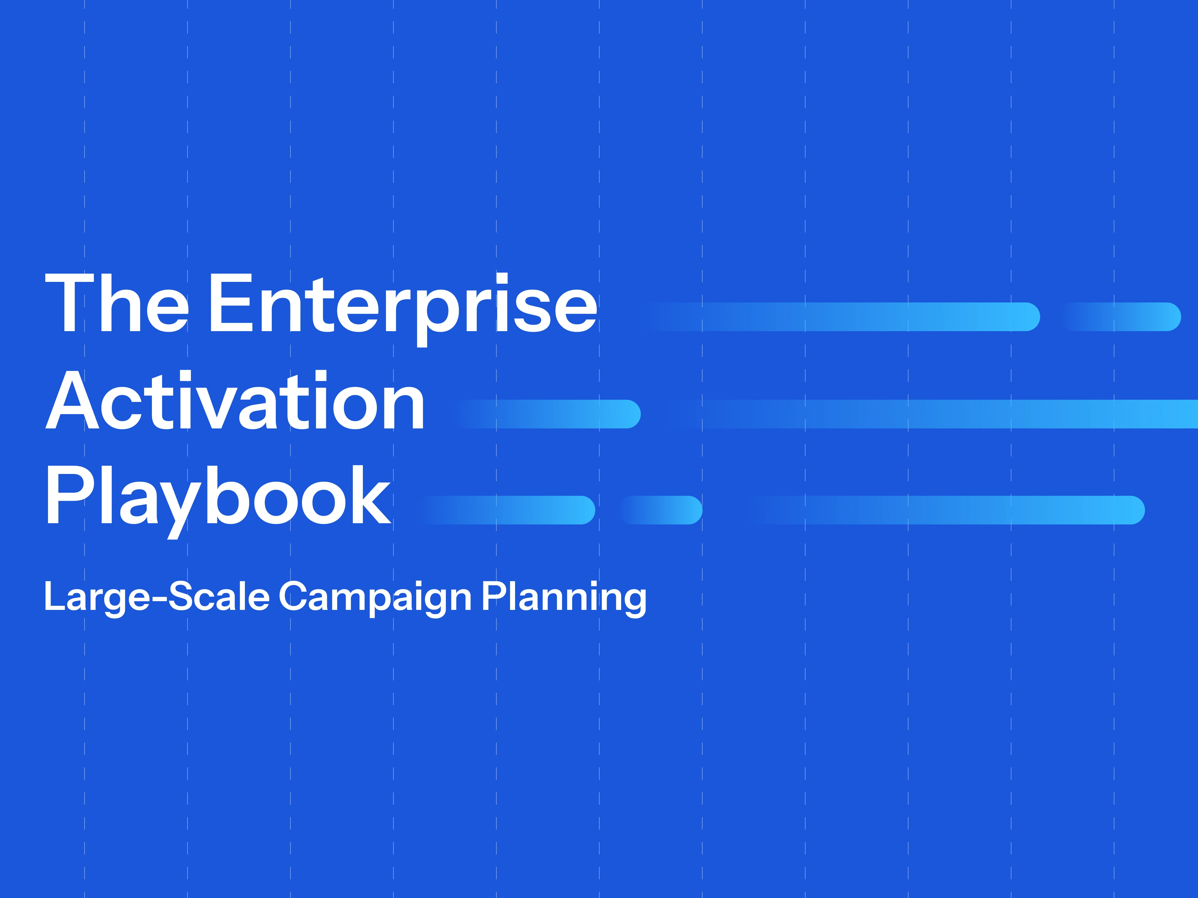 Blue title slide: The Enterprise Activation Playbook for large-scale campaign planning.