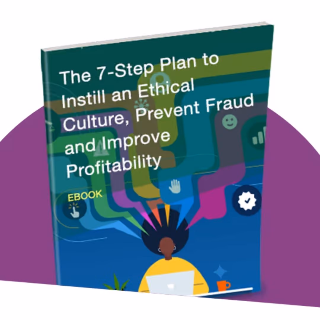 The 7-Step Plan to Instill an Ethical Culture, Prevent Fraud and Improve Profitability eBook