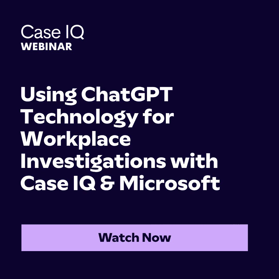 Using ChatGPT Technology for Workplace Investigations with Case IQ and Microsoft