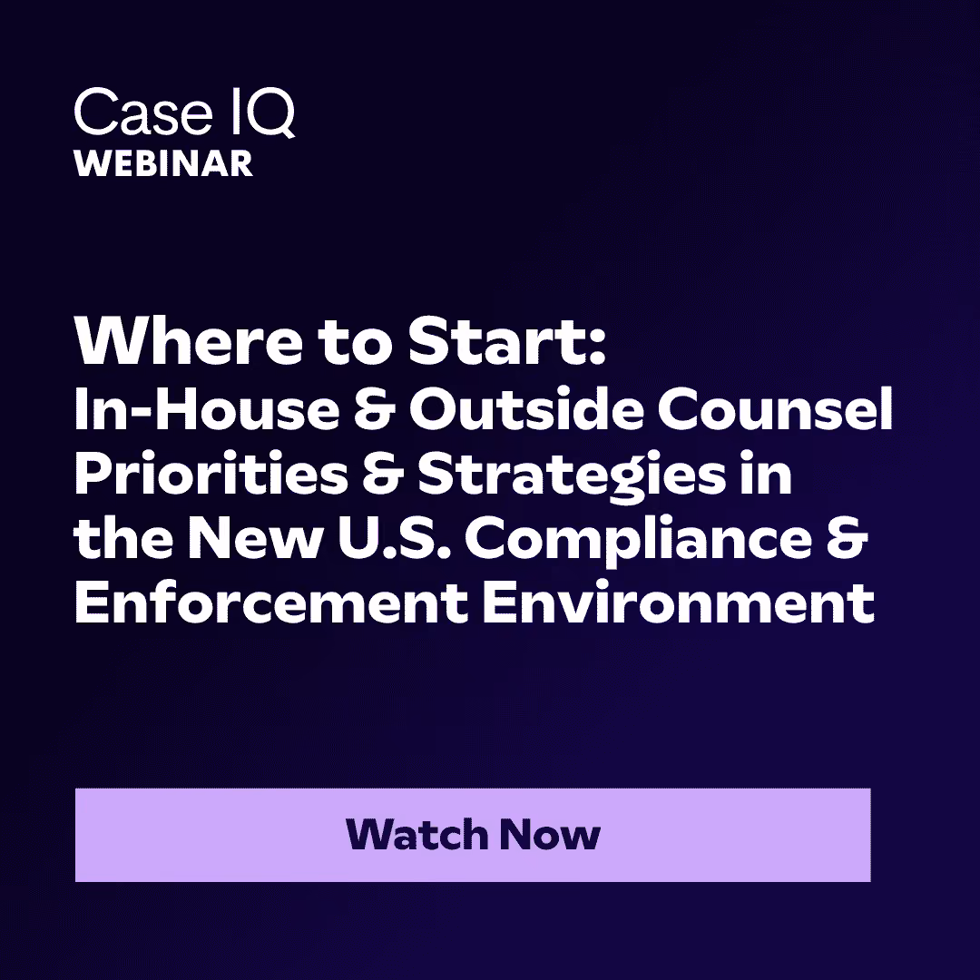 Where to Start: In-House & Outside Counsel Priorities & Strategies in the New U.S. Compliance & Enforcement Environment