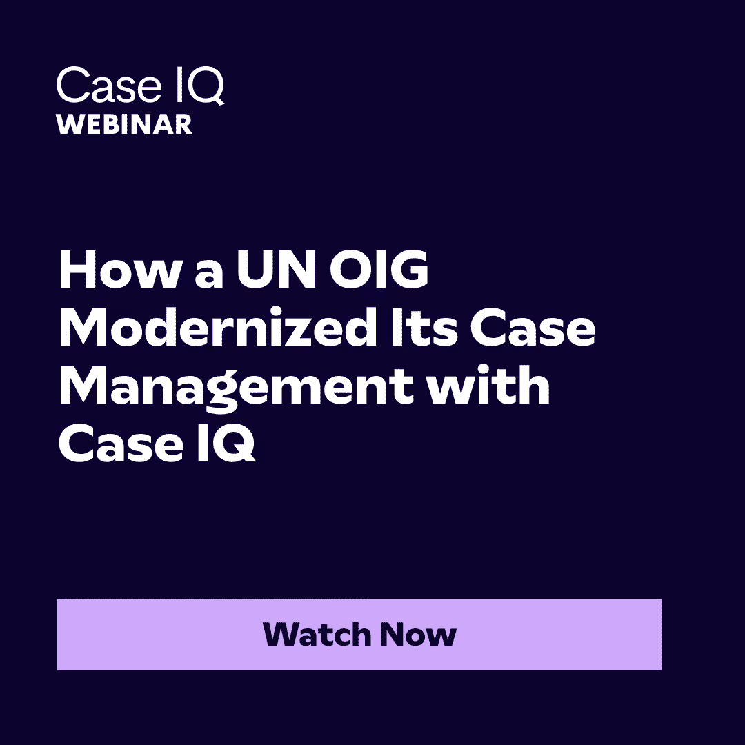 How a UN OIG Modernized Its Case Management with Case IQ