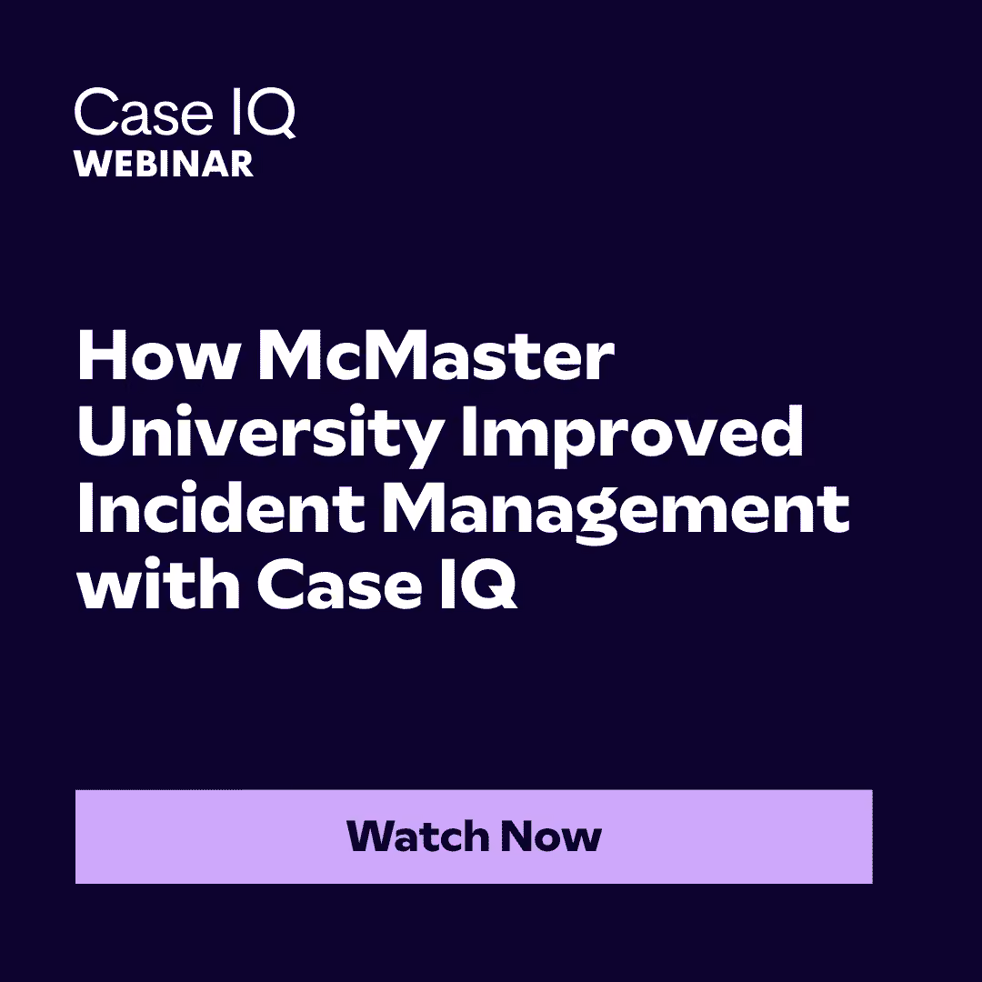 How McMaster University Improved Incident Management with Case IQ