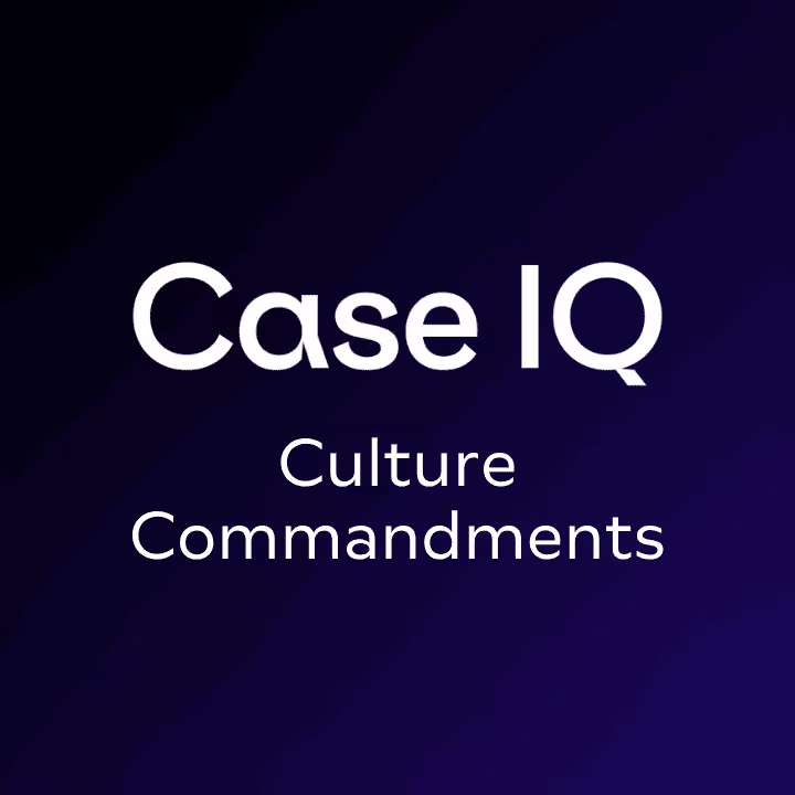 The Top 5 Culture Commandments at Case IQ