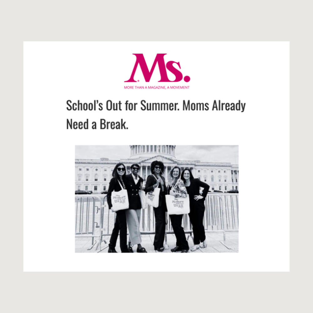 Ms. Magazine — School's Out for Summer. Moms Already Need a Break.