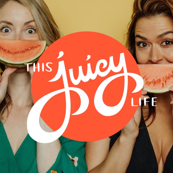 This Juicy Life podcast cover art