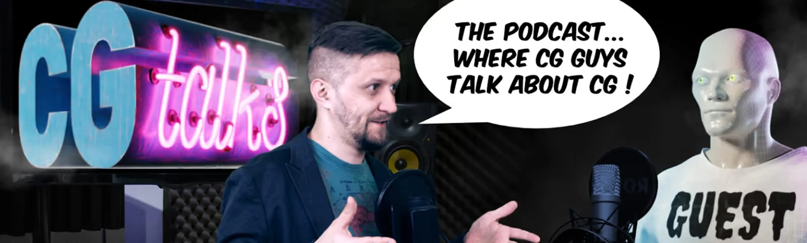 A man speaking into a microphone with a CG humanoid figure labeled 'GUEST', and a speech bubble says 'The podcast... where CG guys talk about CG!' with a neon sign reading 'CG talks' in the background.