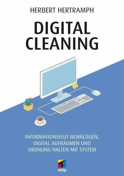 Cover des Buches 'Digital Cleaning' von Herbert Hertramph, zeigt eine minimalistisch dargestellte Arbeitsplatzszene mit Computer und Kaffeetasse, thematisiert das Bewältigen der Informationsflut und das systematische digitale Aufräumen.