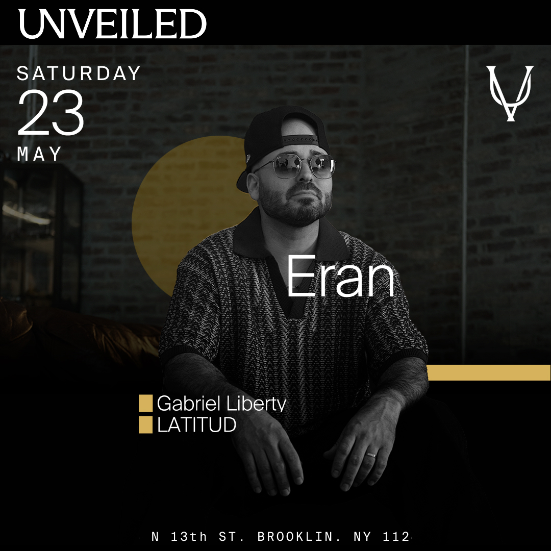 ERAN at Unveiled NY: May 23rd ERAN at Unveiled NY: May 23rd