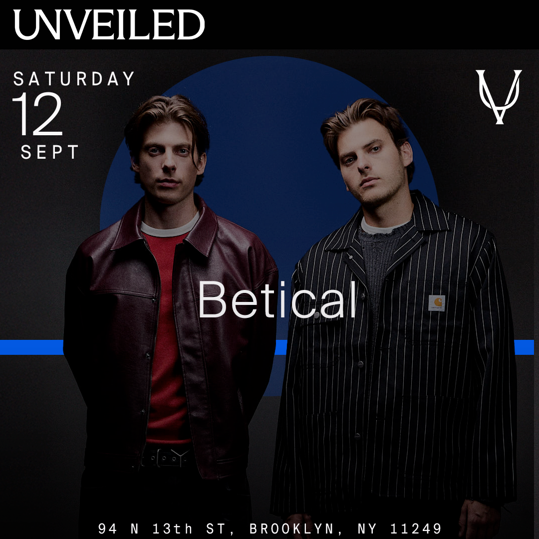 BETICAL @ Unveiled