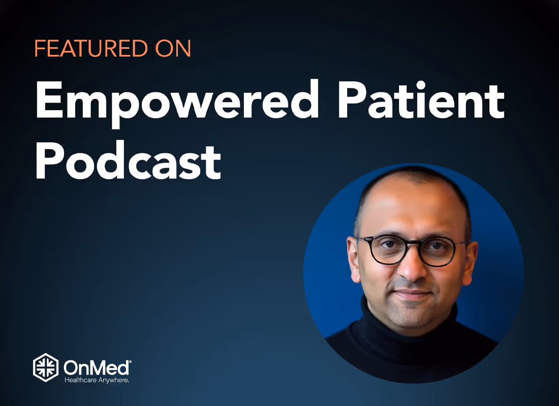 Empowered Patient Podcast graphic featuring a portrait of OnMed CEO Karthik Ganesh