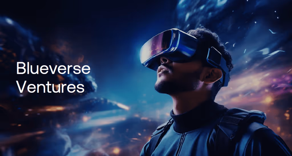 Man wearing a virtual reality headset, surrounded by a futuristic digital environment, with the text 'Blueverse Ventures' on the left.