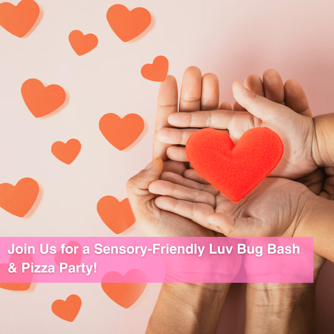 Join Us for a Sensory-Friendly Luv Bug Bash & Pizza Party! — Behavior Frontiers
