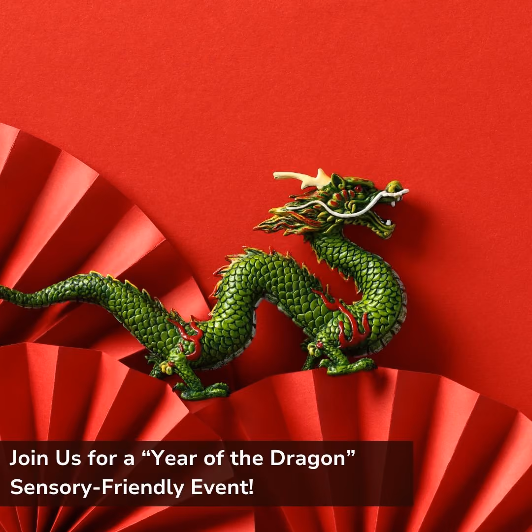 Join Us for a "Year of the Dragon" Sensory-Friendly Event! — Behavior Frontiers