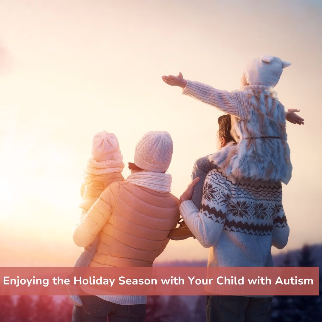 Enjoying the Holiday Season with Your Child with Autism — Behavior Frontiers