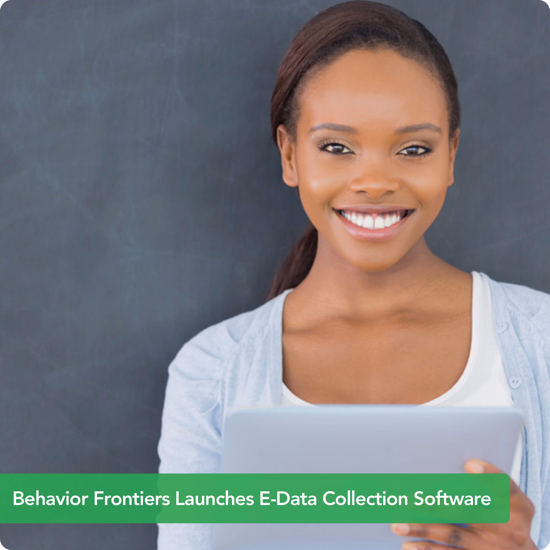 Behavior Frontiers Launches E-Data Collection Software — Behavior Frontiers