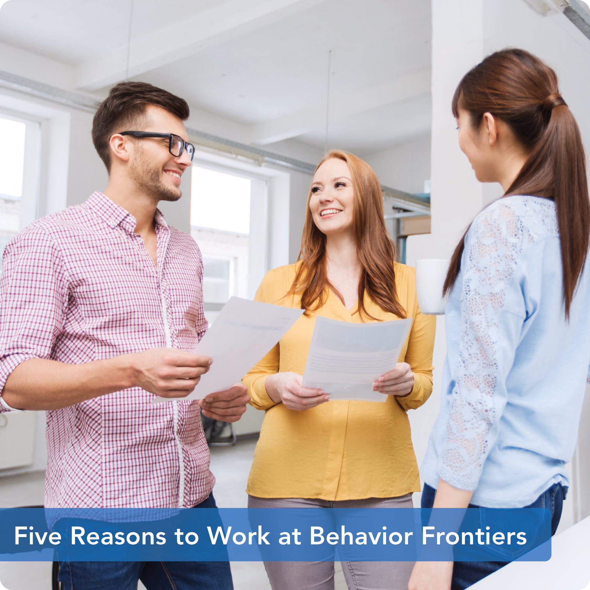 Five Reasons to Work at Behavior Frontiers (In Our Employees’ Own Words) — Behavior Frontiers
