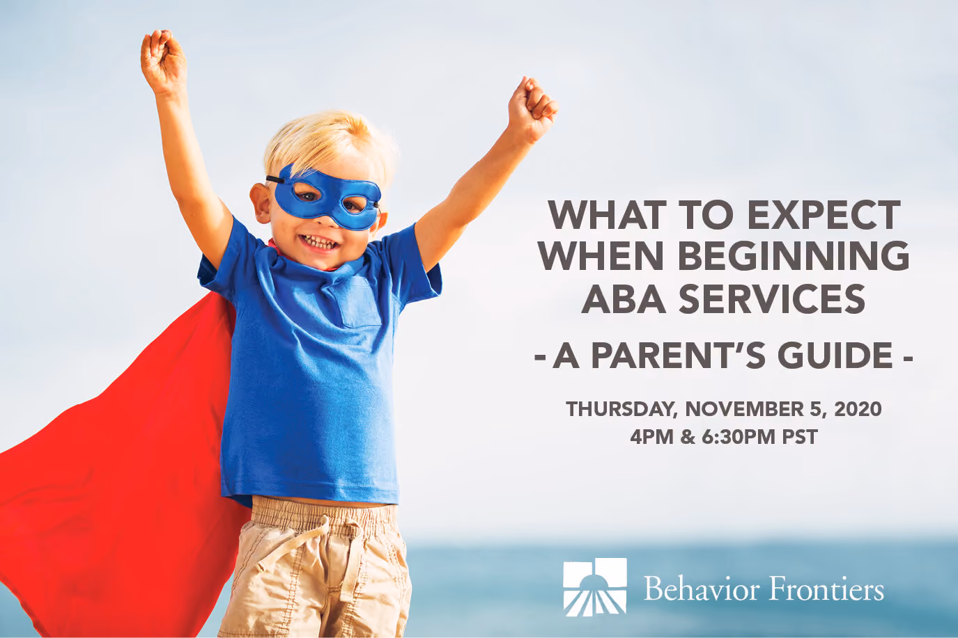 Parenting Webinar Series: What to Expect When Starting ABA Services — Behavior Frontiers
