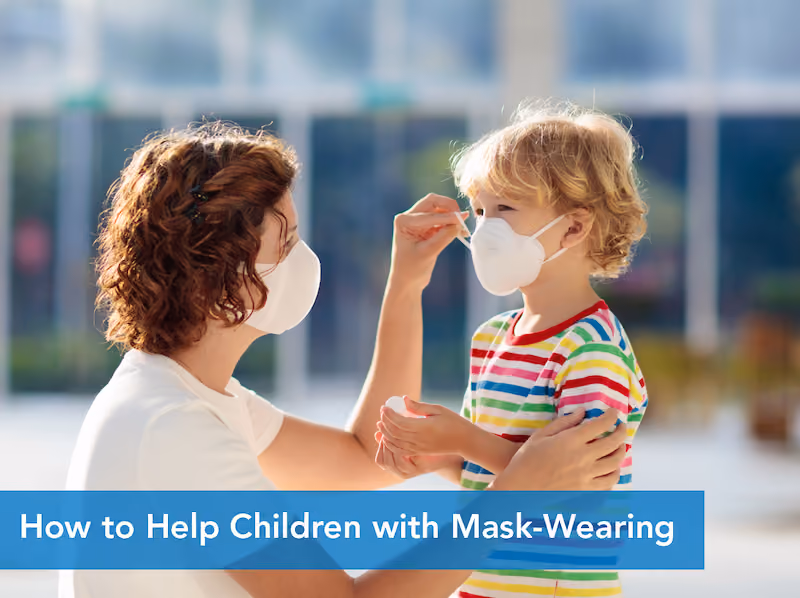 How to Help Children with Mask-Wearing — Behavior Frontiers