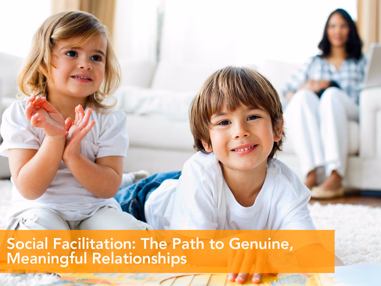 Social Facilitation: The Path to Genuine, Meaningful Relationships — Behavior Frontiers