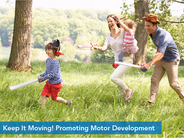 Keep It Moving! Promoting Motor Development — Behavior Frontiers