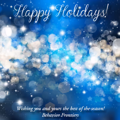 Happy Holidays from Behavior Frontiers — Behavior Frontiers