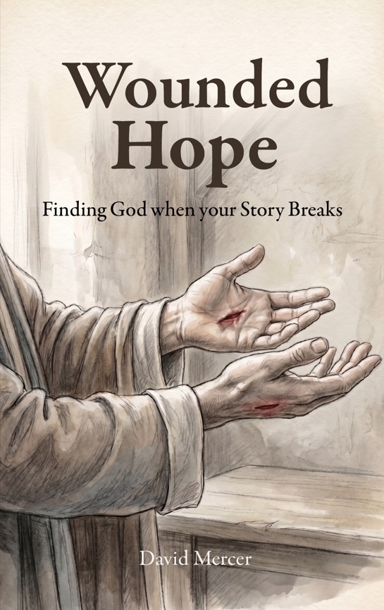 A book cover titled "Wounded Hope: Finding God When Your Story Breaks" by David Mercer, featuring a watercolor illustration of two cupped, scarred hands being held by another pair of hands against a light, neutral background.