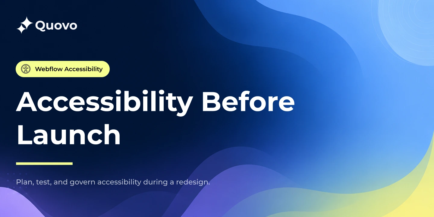 Webflow Accessibility During a Website Redesign: What to Plan Before Launch